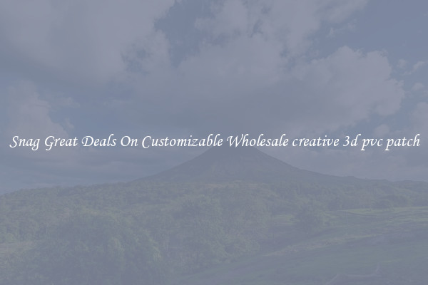 Snag Great Deals On Customizable Wholesale creative 3d pvc patch