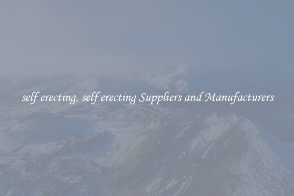 self erecting, self erecting Suppliers and Manufacturers