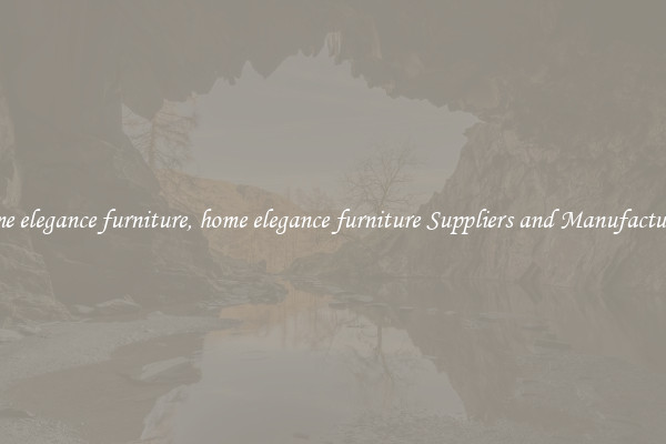 home elegance furniture, home elegance furniture Suppliers and Manufacturers