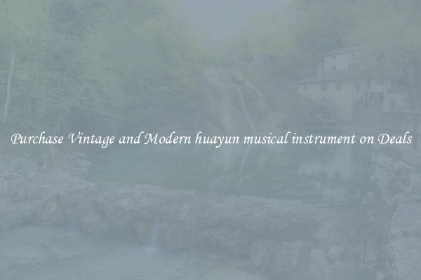 Purchase Vintage and Modern huayun musical instrument on Deals