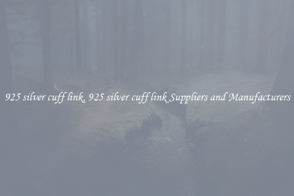 925 silver cuff link, 925 silver cuff link Suppliers and Manufacturers