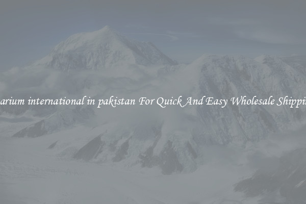 marium international in pakistan For Quick And Easy Wholesale Shipping