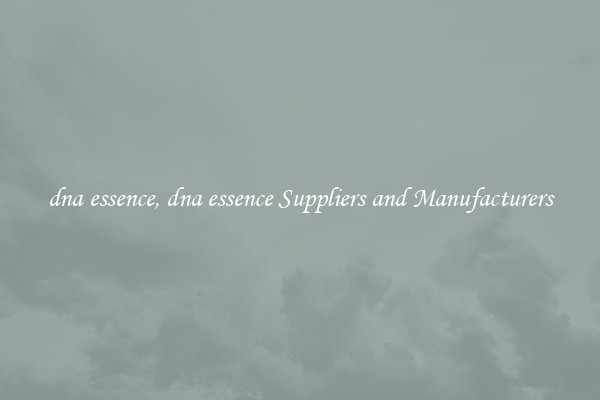 dna essence, dna essence Suppliers and Manufacturers