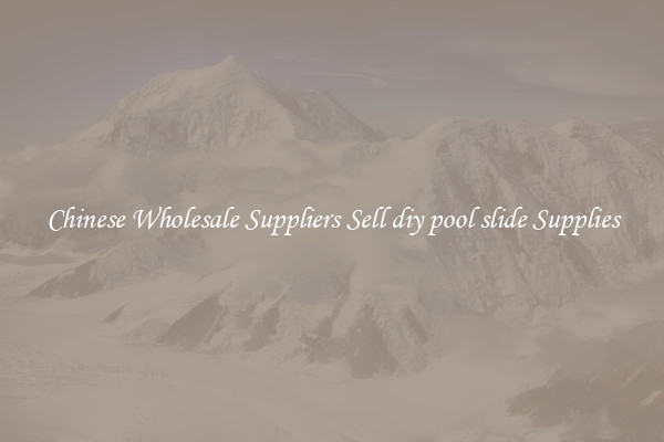 Chinese Wholesale Suppliers Sell diy pool slide Supplies