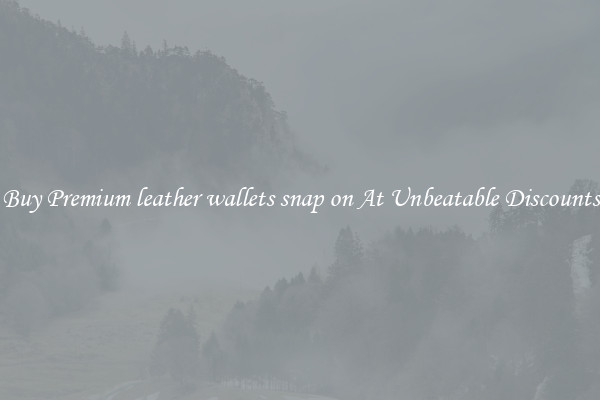 Buy Premium leather wallets snap on At Unbeatable Discounts
