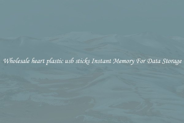 Wholesale heart plastic usb sticks Instant Memory For Data Storage
