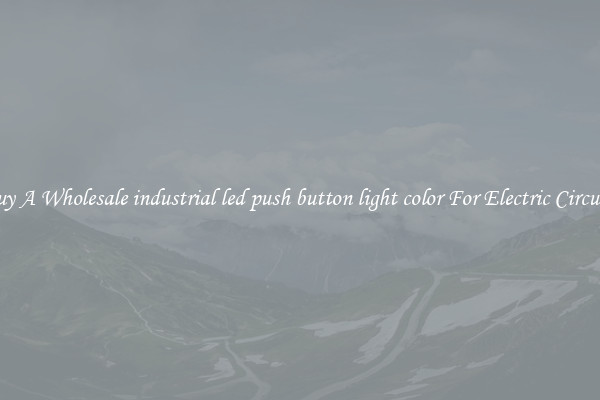 Buy A Wholesale industrial led push button light color For Electric Circuits