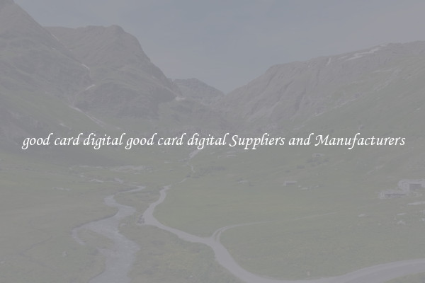 good card digital good card digital Suppliers and Manufacturers