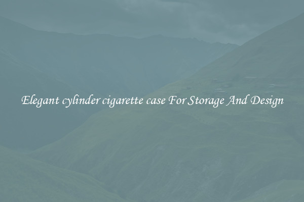 Elegant cylinder cigarette case For Storage And Design