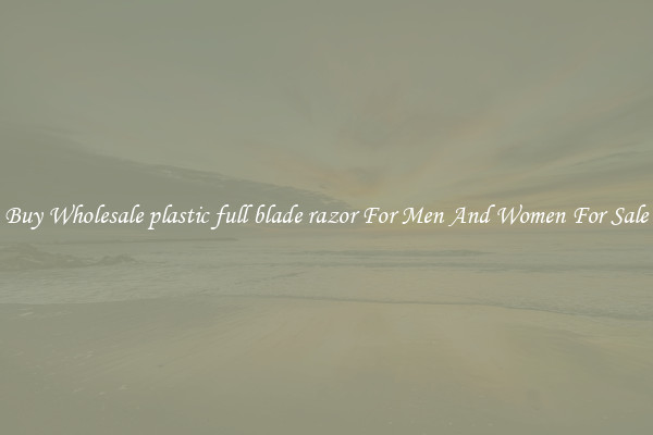 Buy Wholesale plastic full blade razor For Men And Women For Sale