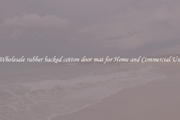 Wholesale rubber backed cotton door mat for Home and Commercial Use