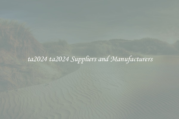 ta2024 ta2024 Suppliers and Manufacturers