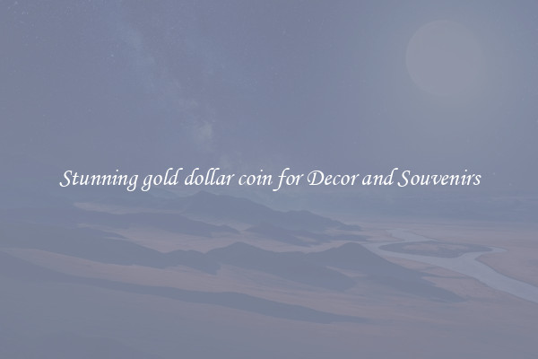 Stunning gold dollar coin for Decor and Souvenirs